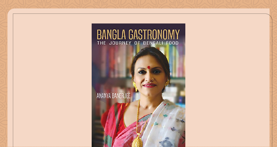 Bangla Gastronomy- The journey of Bengali food